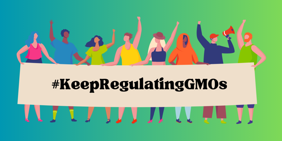 keep regulating GMO's keep regulating GMO's